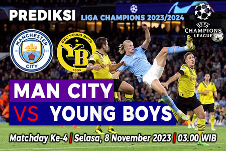 Prediksi Manchester City vs Young Boys pada Matchday 4 Liga Champions 2023-2024, 8 November 2023